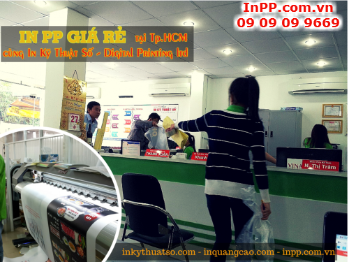 Trung tâm in PP tại Bình Thạnh - Công ty TNHH In Kỹ Thuật Số - Digital Printing Ltd 